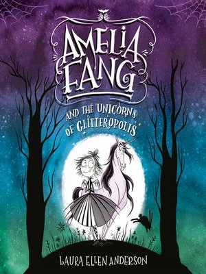 cover image of Amelia Fang and the Unicorns of Glitteropolis